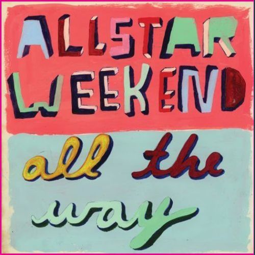 Allstar Weekend - All The Way (2011)