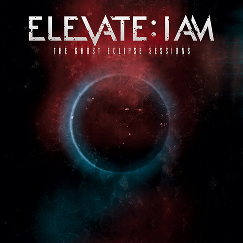 Elevate I Am - The Ghost Eclipse Sessions (2011)