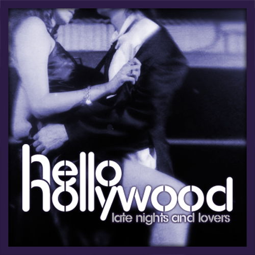 Hello Hollywood -  Late Nights And Lovers [EP] (2009)