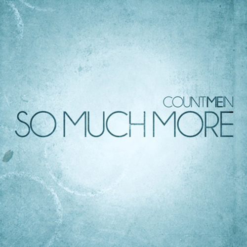 Count Me In - So Much More EP (2011)