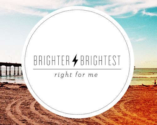 Brighter Brightest - Right For Me (2011)