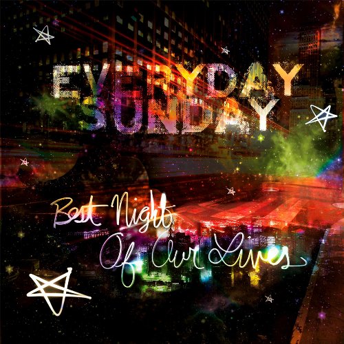 Everyday Sunday – Best Night Of Our Lives (2009)