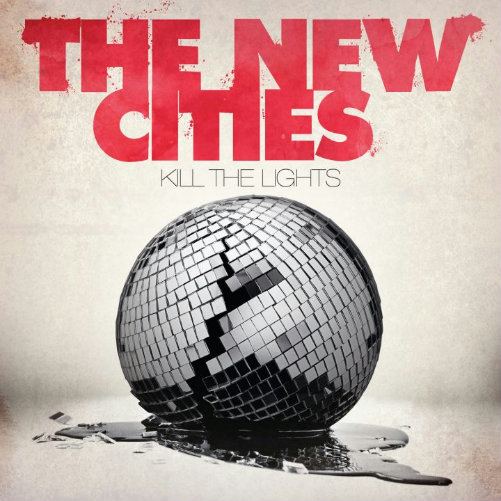 The New Cities - Kill The Lights (2011)