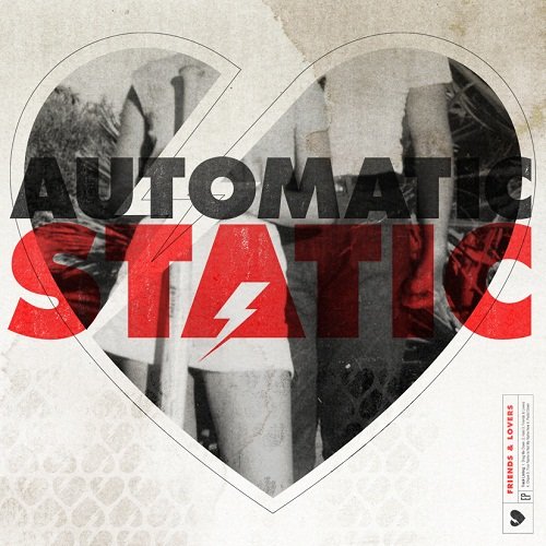 Automatic Static - Friends & Lovers [EP] (2011)