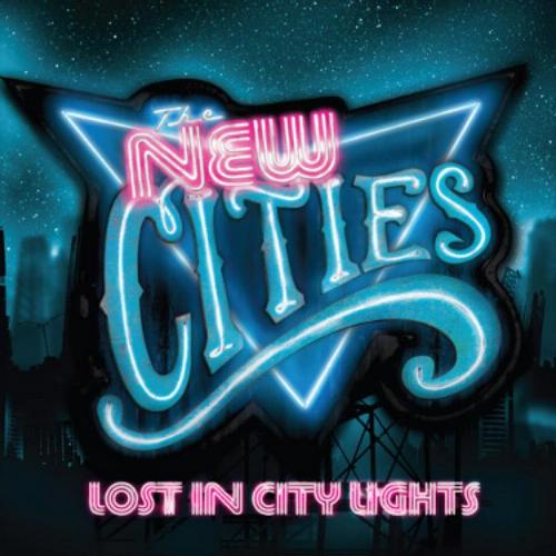 The New Cities - Lost in City Lights (2009)
