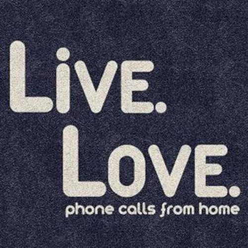Phone Calls From Home - Live Love (2011)