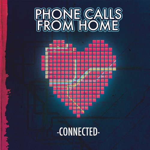 Phone Calls From Home - Connected (Deluxe Edition) (2009)