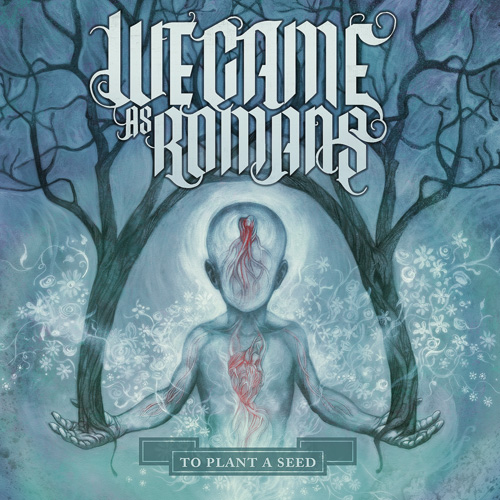 We Came As Romance - To Plant a Seed (2009)