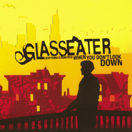 Glasseater - Everything is Beautiful When You Don't Look Down (2003)