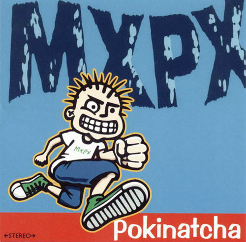 MxPx - Pokinatcha (1994)