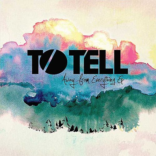 To Tell - Away From Everything (EP) (2012)