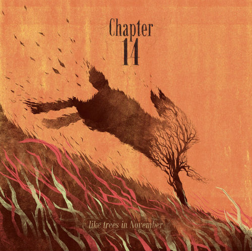 Chapter 14 - Like Trees In November (2010)