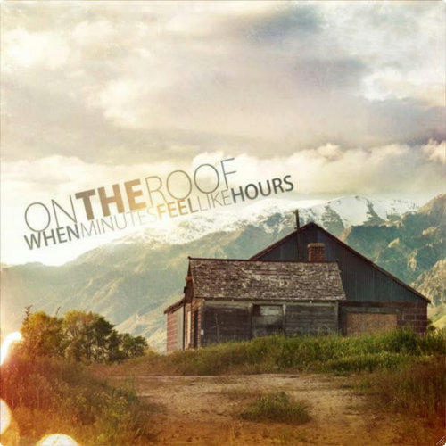 On The Roof - When Minutes Feel Like Hours (EP) (2012)