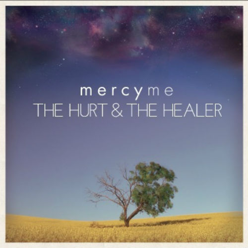 MercyMe - The Hurt and The Healer (2012)