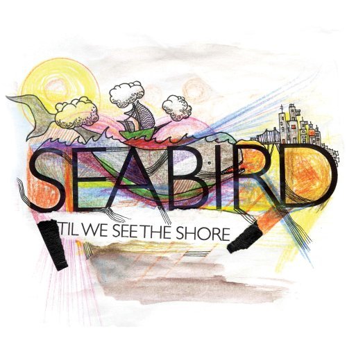 Seabird - Till We See The Shore (2008)