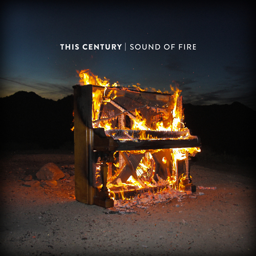 This Century - Sound Of Fire (2011)