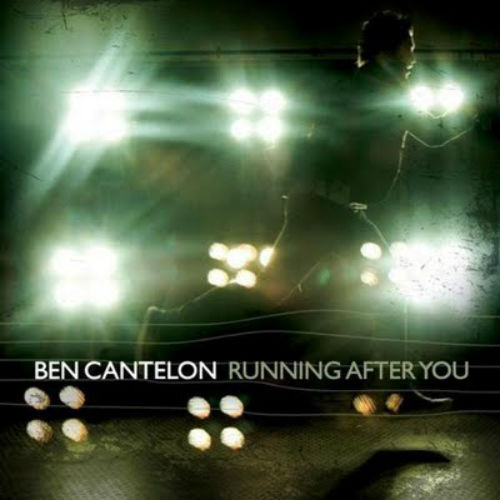 Ben Cantelon - Running After You (2010)
