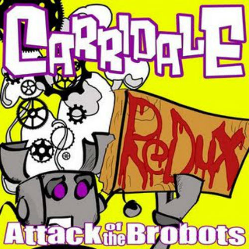 Carridale - Attack Of The Brobots (2009)