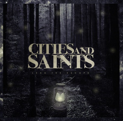 Cities and Saints - Lead the Escape (2012)