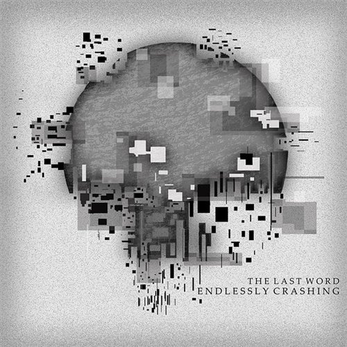 The Last Word - Endlessly Crashing (2012)