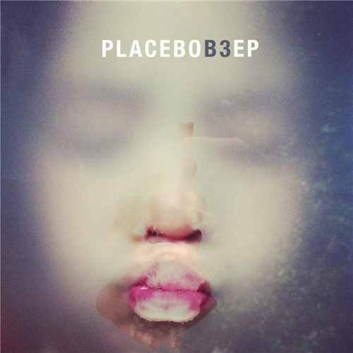 Placebo - B3 (EP) (2012)