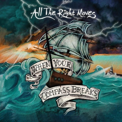 All The Right Moves - When Your Compass Breaks (2012)