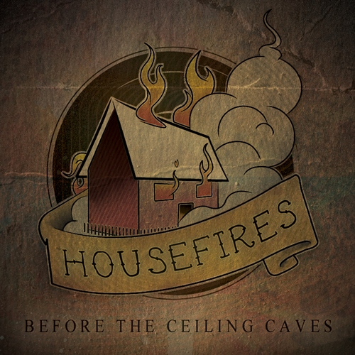 Housefires - Before The Ceiling Caves (EP) (2012)