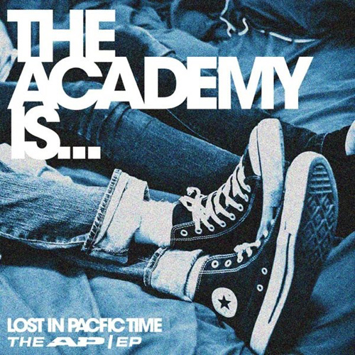 The Academy Is... - Lost In Pacific Time (EP) (2009)