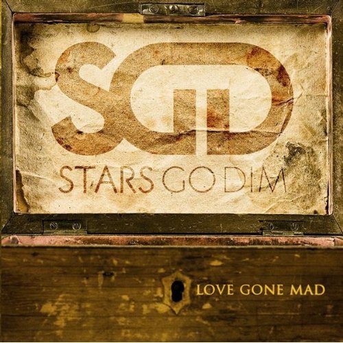 Stars Go Dim - Love Gone Mad (2009)
