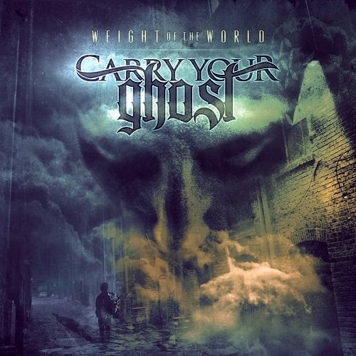 Carry Your Ghost - Weight of the World (2013)