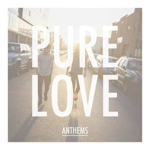 Pure Love - Anthems (2013)