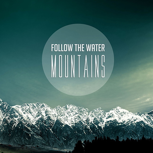 Follow The Water - Mountains (EP) (2013)