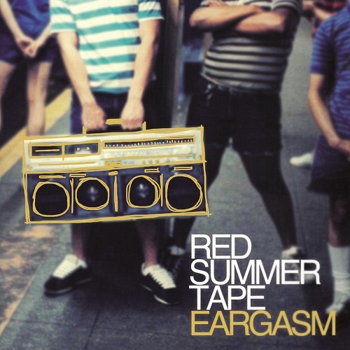 Red Summer Tape – Eargasm (2013)
