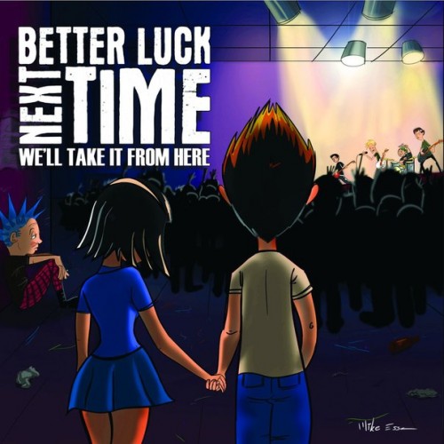 Better Luck Next Time - We'll Take It from Here (2013)