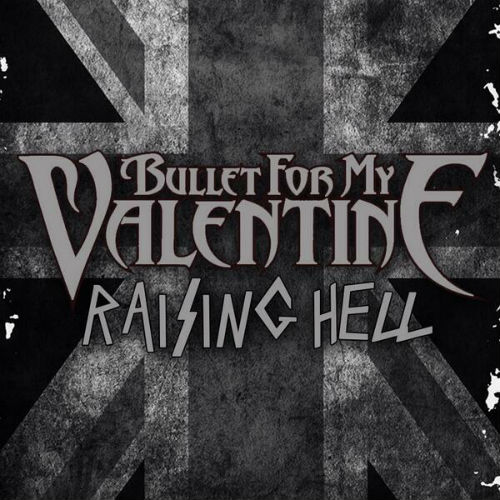 Bullet For My Valentine – Raising Hell (Single) (2013)