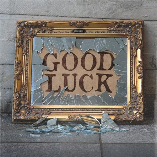 Decade - Good Luck (Deluxe Version) (2014)