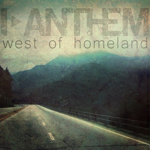 I Anthem - West of Homeland (2014)