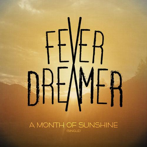 Fever Dreamer - A Month Of Sunshine (Single) (2014)