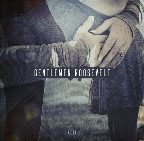 Gentlemen Roosvelt - Here (EP) (2014)