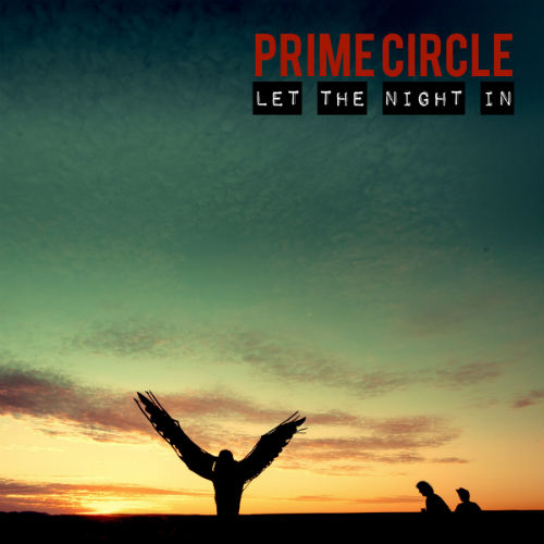Prime Circle - Let The Night In (2014)