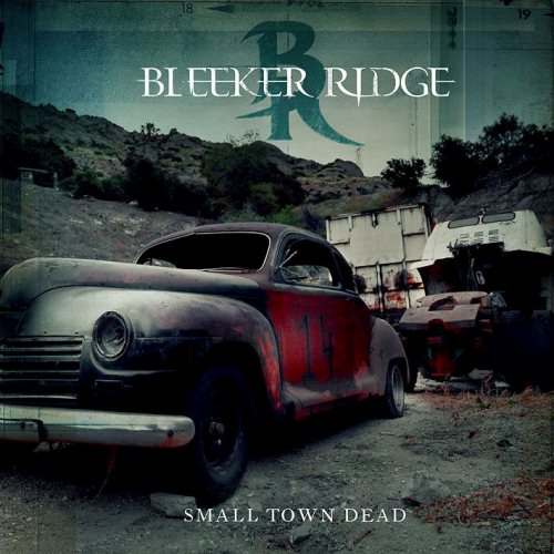 Bleeker Ridge - Small Town Dead (Deluxe Edition) (2010)