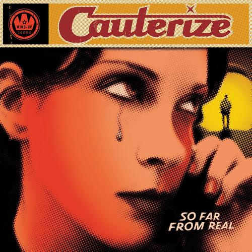 Cauterize - So Far From Real (2003)