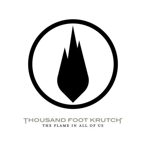 Thousand Foot Krutch - The Flame In All Of Us (2007)