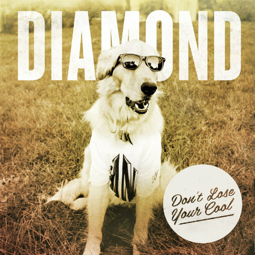Diamond - Don't Lose Your Cool (2011)