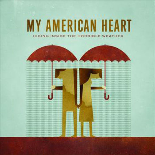 My American Heart - Hiding Inside The Horrible Weather (2007)