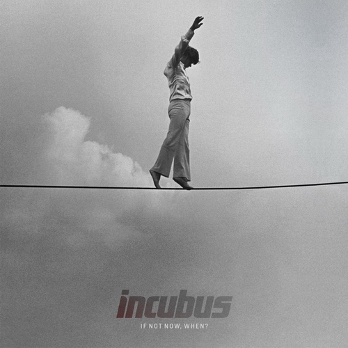 Incubus - If Not Now, When (2011)