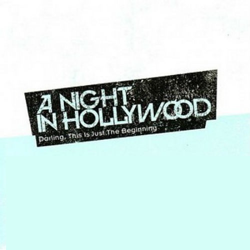 A Night In Hollywood - Darling, This Is Just The Beginning [EP] (2009)