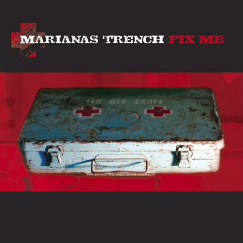Marianas Trench - Fix Me (2006)