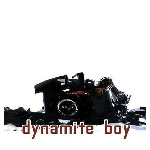 Dynamite Boy - Dynamite Boy (2004)