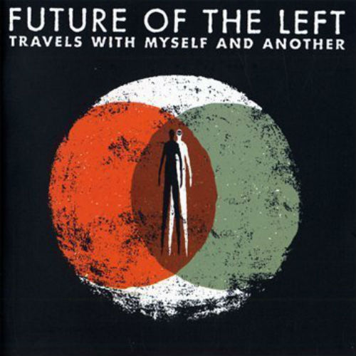 Future Of The Left - Travels With Myself And Another (2009)
